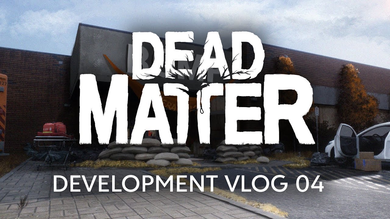Dead Matter - Dev Vlog #04