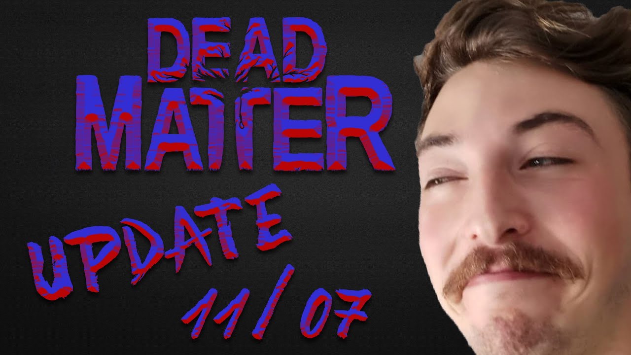 Dead Matter Update FR 11/07