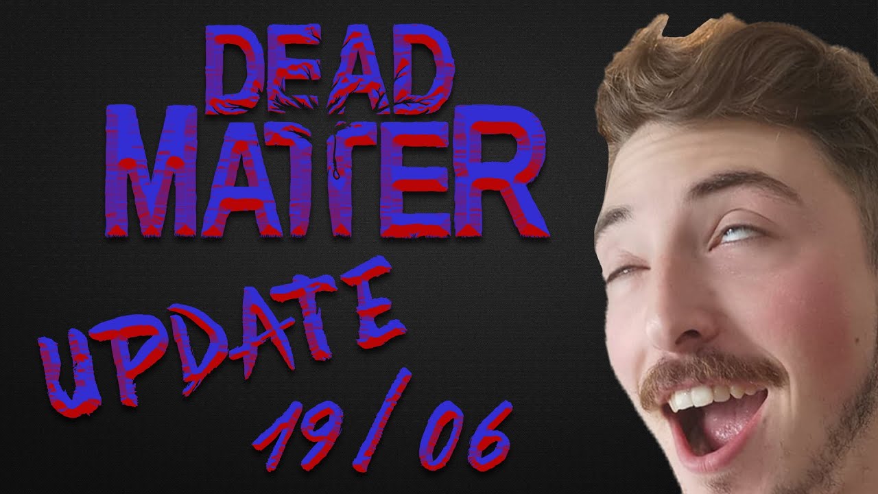 Dead Matter Update FR 19/06