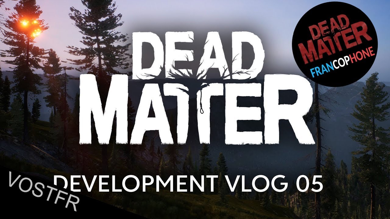 [FR] DeadMatter DevVlog #5 VOSTFR