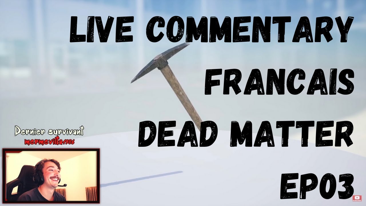 Live Commentary FR Dead Matter ep03