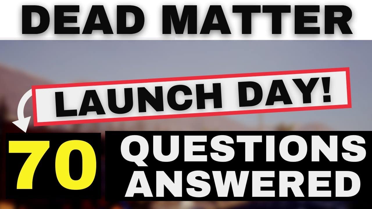 DEAD MATTER - IT'S LAUNCH DAY! | New Gameplay and 70 Questions Answered