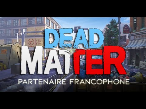 DEAD MATTER - Partenaire francophone !