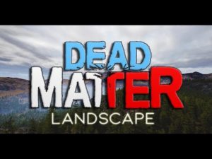 DEAD MATTER - LANDSCAPE