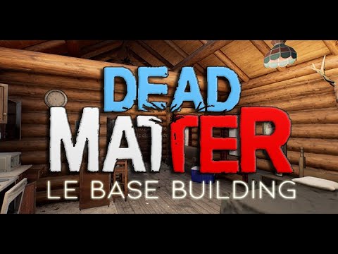 DEAD MATTER - Le Base Building